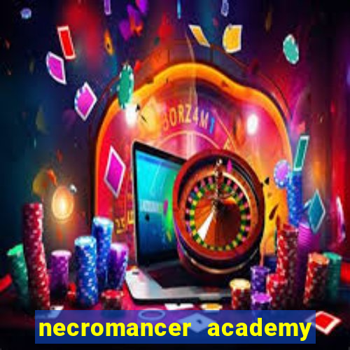 necromancer academy and the genius summoner 98